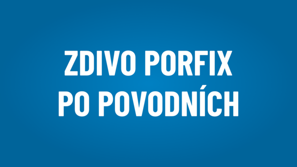 ZDIVO PORFIX PO POVODNÍCH